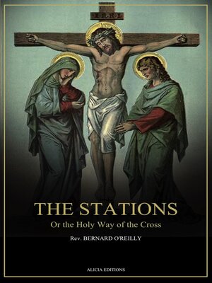 cover image of The Stations, Or the Holy Way of the Cross